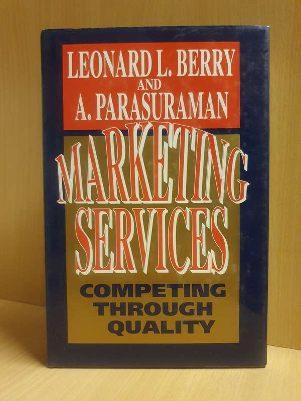 Marketing Services - Competing through Quality: Leonard L. Berry and A. Parasuraman (Hardcover)