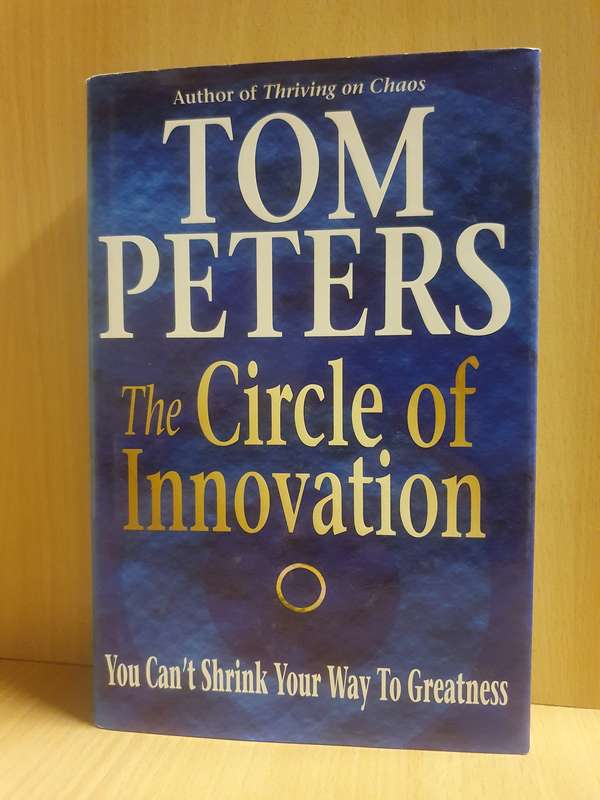 The Circle of Innovation: Tom Peters (Hardcover)