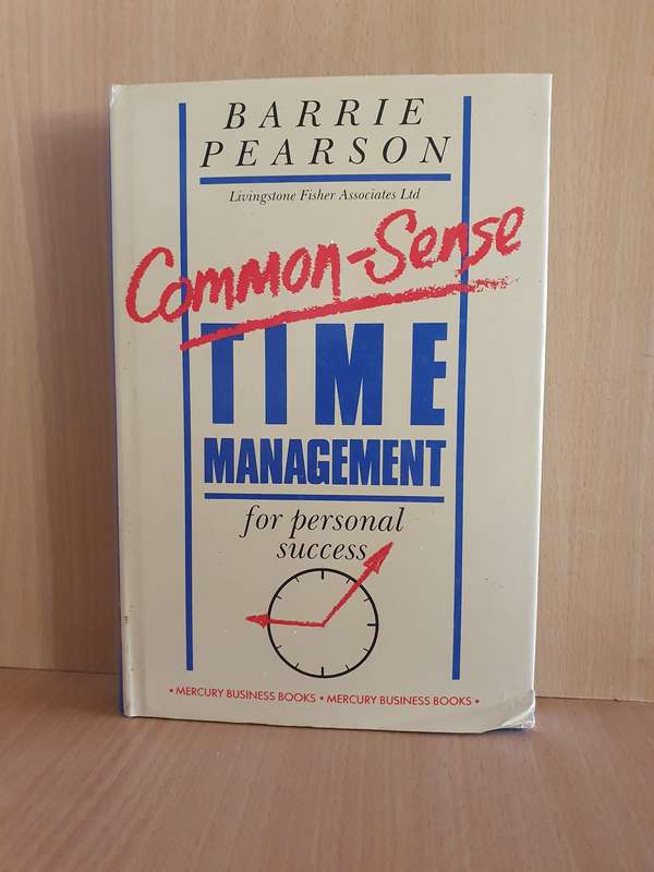 Common-Sense Time Management: Barrie Pearson (Hardcover)