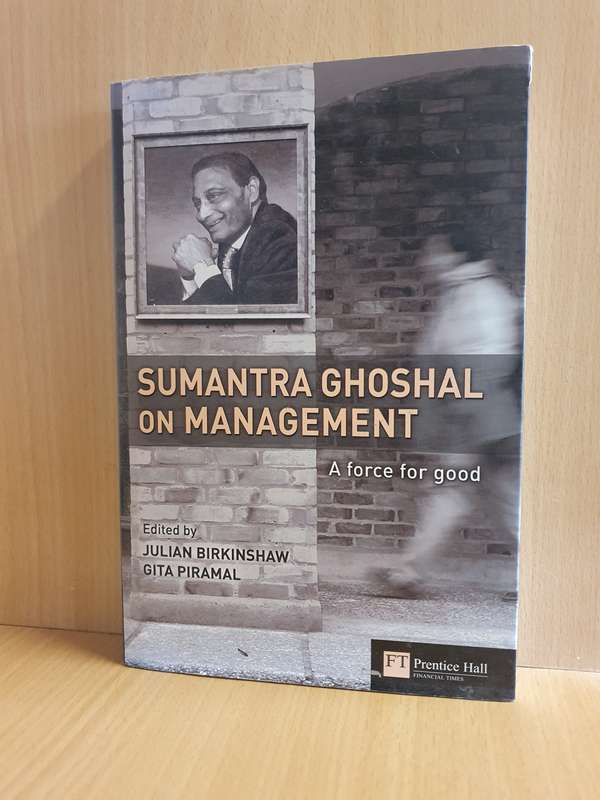 Sumantra Ghoshal on Management Edited by Julian Birkinshaw, Gita Piramal (Hardcover)