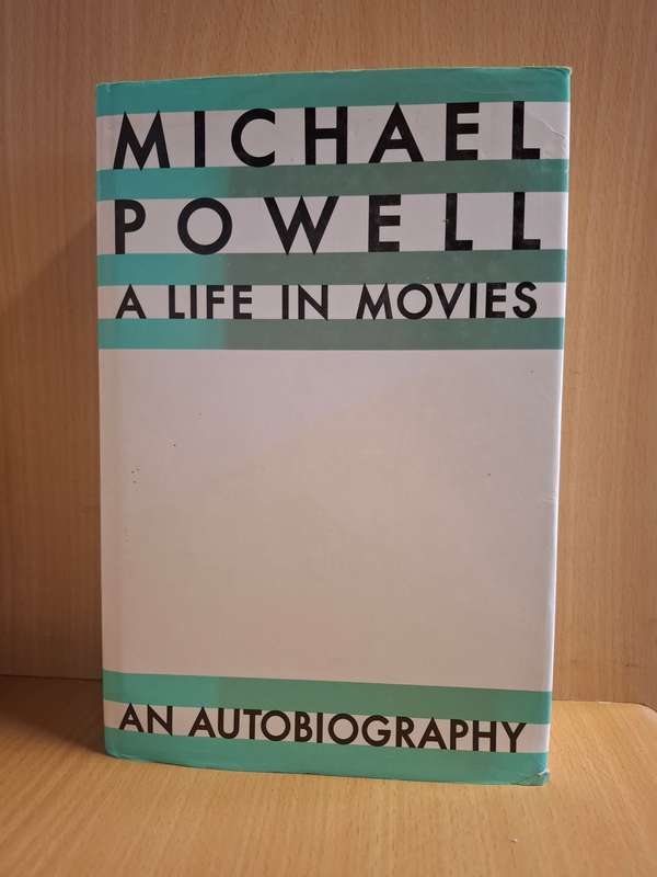 Michael Powell - A Life in Movies - An Autobiography (Hardcover)