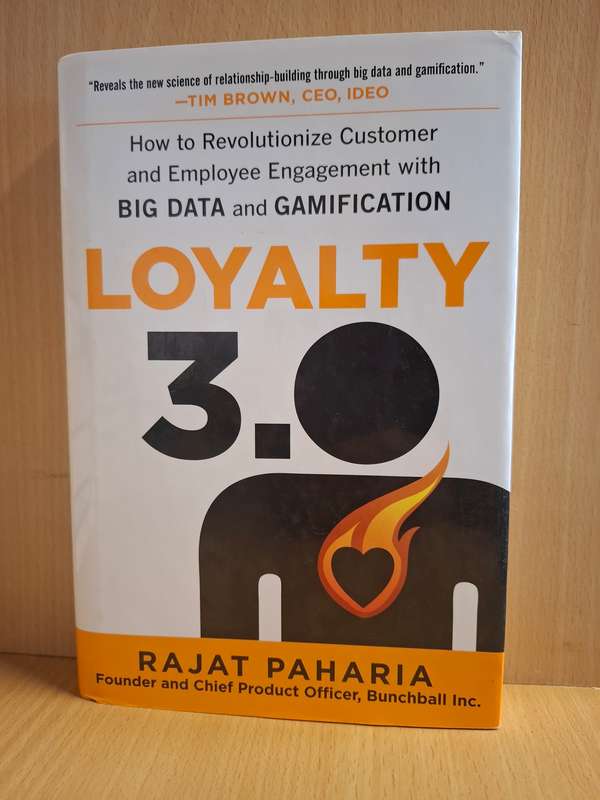 Loyalty 3.0 - How to Revolutionize Customer and Employee Engagement: Rajat Paharia (Hardcover)
