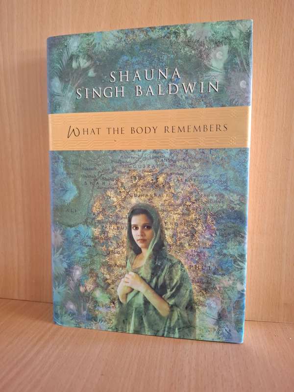 What the Body Remembers : Shauna Singh Baldwin (Hardcover)