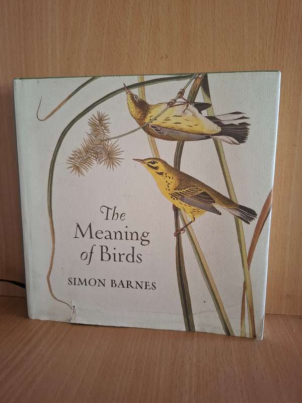 The Meaning of Birds: Simon Barnes  (Hardcover)