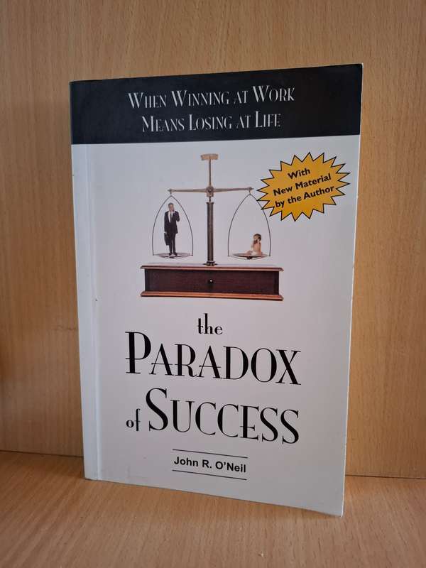 The Paradox of Success by John R. O`Neil (Paperback)