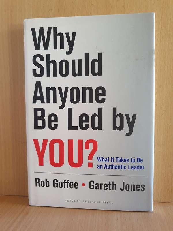 Why Should Anyone Be Led by You?  Rob Goffee, Gareth Jones  (Hardcover)
