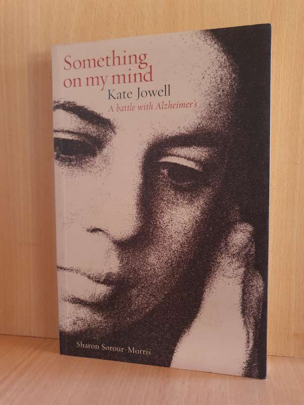 Something on My Mind - A Battle with Alzheimer`s : Kate Jowell (Paperback)