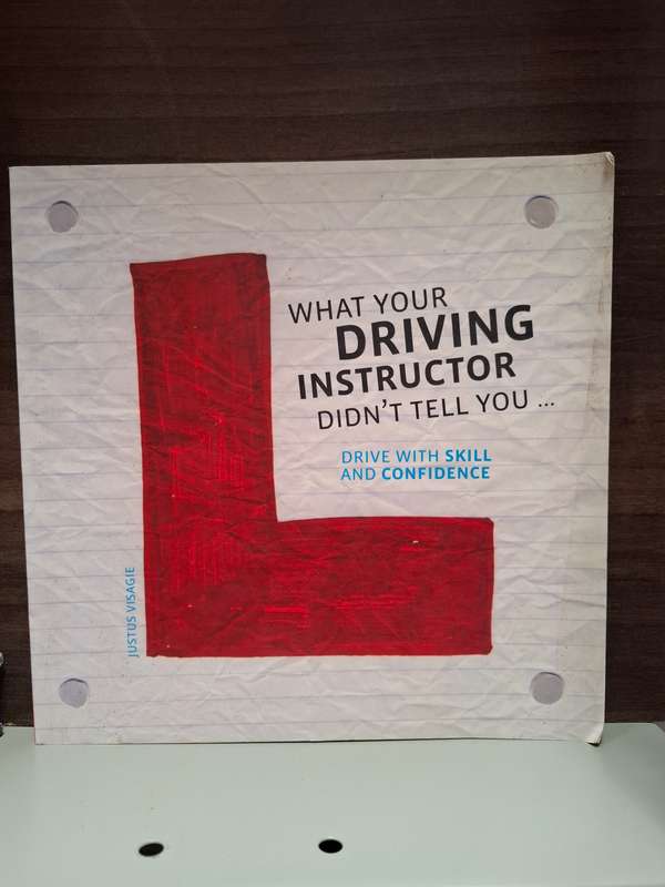 What Your Driving Instructor Didnt tell You (Drive with skill and confidence) Paperback