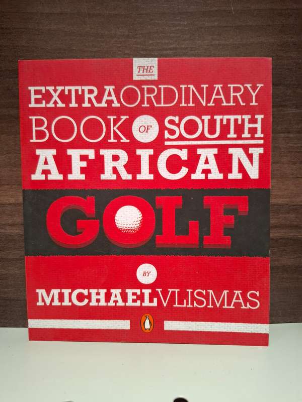 The Extraordinary Book of South African Golf: Michael Vlismas  (Paperback)