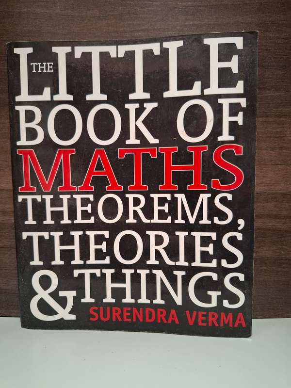 The Little Book of Maths Theorems, Theories & Things : Surendra Verma  (Paperback)