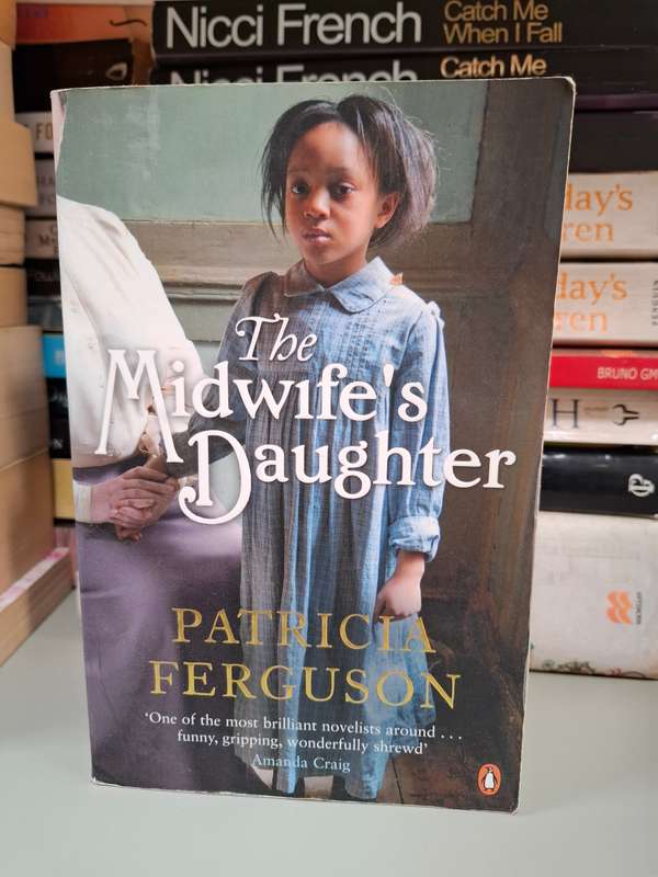 The Midwife`s Daughter : Patricia Ferguson (Paperback)