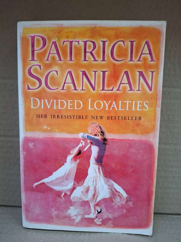 Divided Loyalties: Patricia Scanlan  (Paperback)