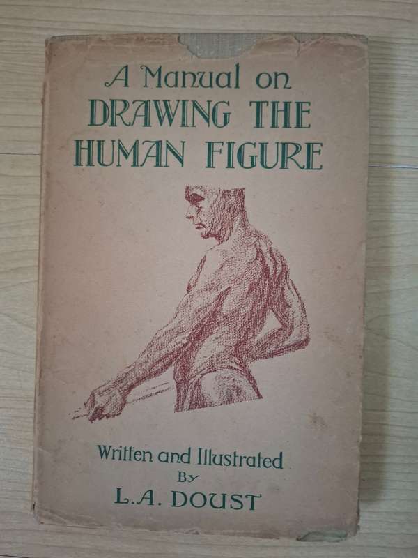 A Manual on Drawing The Human Figure Written and Illustrated by L.A. Doust (Hardcover)
