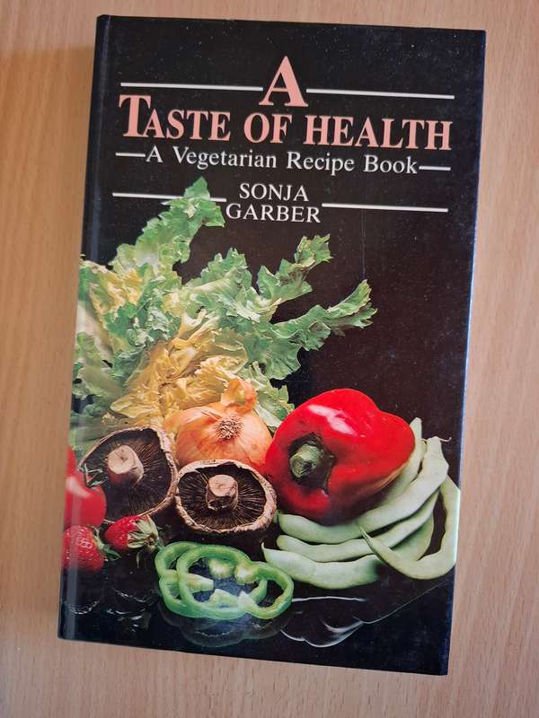 A Taste of Health - A Vegetarian Recipe Book by Sonja Garber (Hardcover)