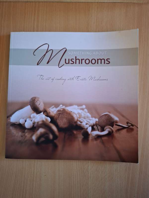 Something about Mushrooms - The Art of Cooking with Exotic Mushrooms (Paperback)