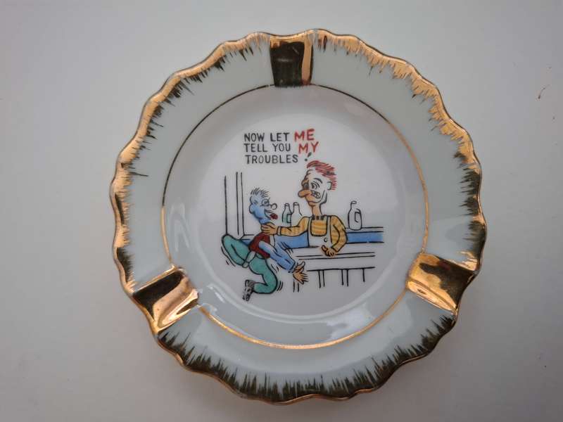 Small Vintage Ashtray - Now Let Me Tell You My Troubles - width 10cm