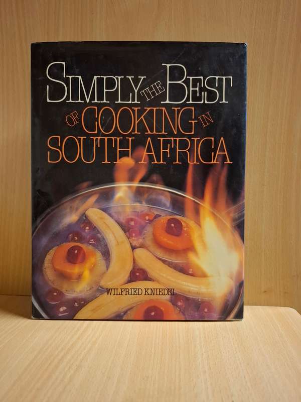 Simply The Best of Cooking South Africa : Wilfried Kniedel  (Hardcover)