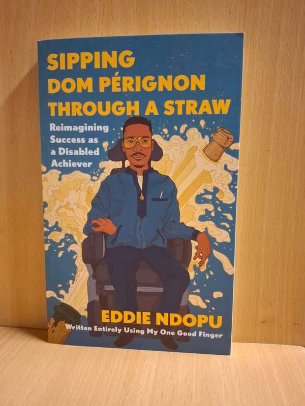 Sipping Dom Perignon Through a Straw: Eddie Ndopu  (Paperback)