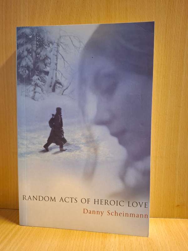 Random Acts of Heroic Love: Danny Scheinmann (Paperback)