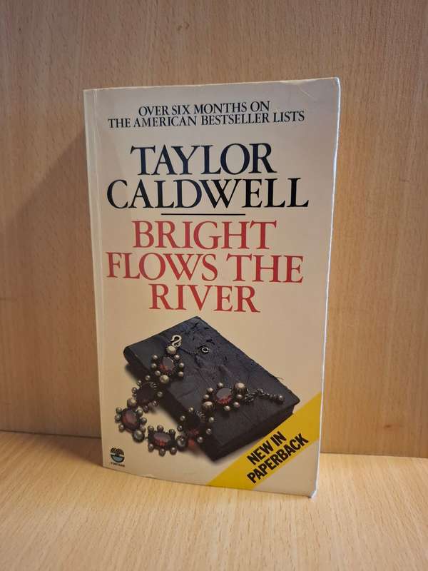 Bright Flows The River: Taylor Caldwell  (Paperback)