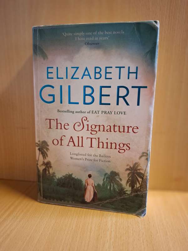 The Signature of All Things: Elizabeth Gilbert  (Paperback)