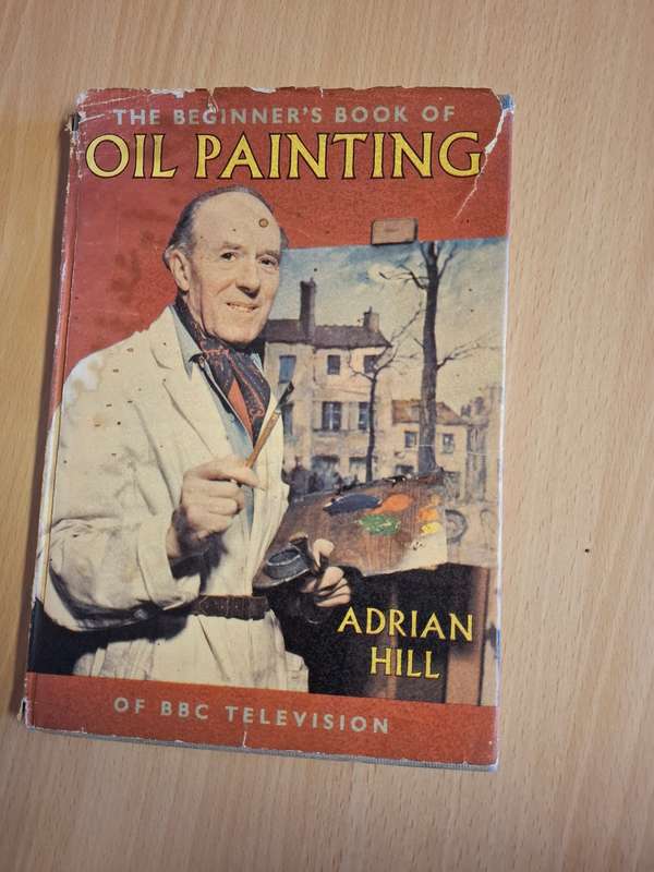 The Beginner`s Book of Oil Painting: Adrian Hill  (Hardcover)