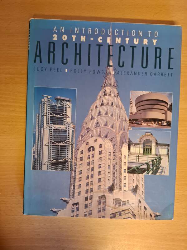 An Introduction to 20th Century Architecture : Lucy Peel, Alexander Garrett  (hardcover)