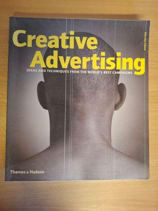 Creative Advertising - Ideas and Techniques from the World`s Best Champaigns (Paperback)