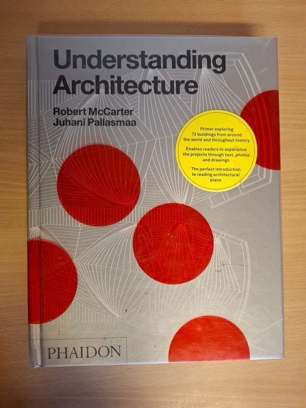 Understanding Architecture: Robert McCarter, Juhani Pallasmaa  (Hardcover)  Phaidon