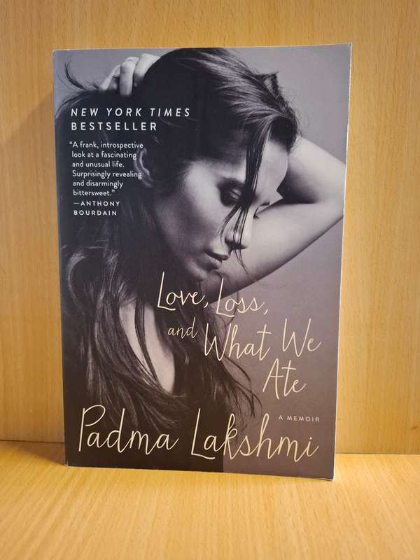 Love, Loss, and What We Ate - A Memoir - Padma Lakshmi (Paperback)