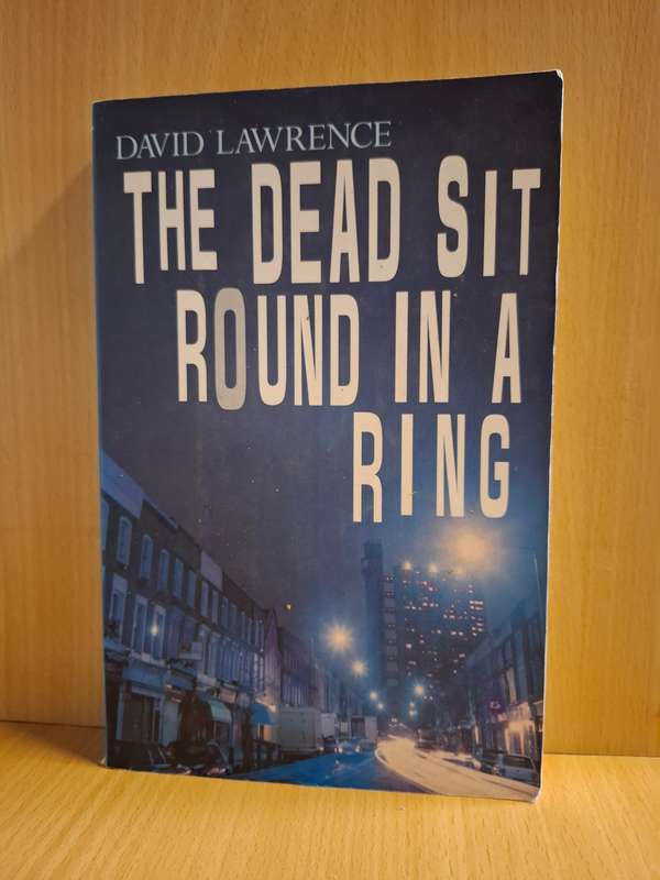 The Dead Sit Round in a Ring: David Lawrence  (Paperback)