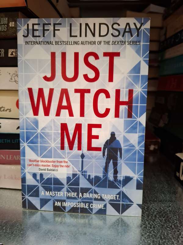 Just Watch Me: Jeff Lindsay  (Paperback)