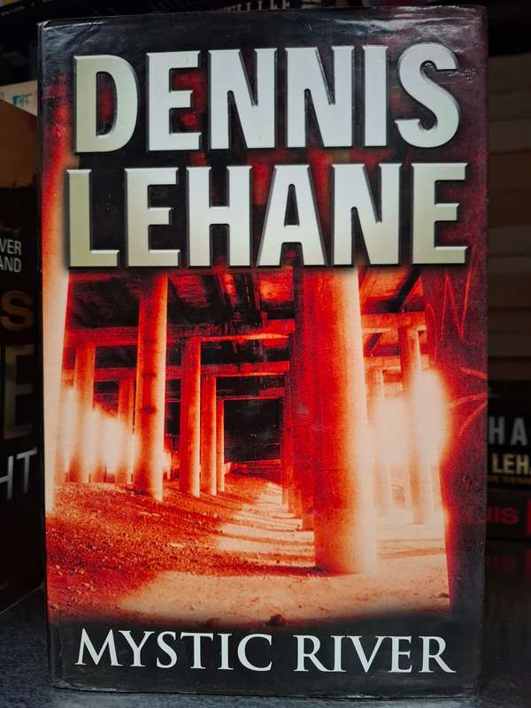 Mystic River: Dennis Lehane  (Hardcover)