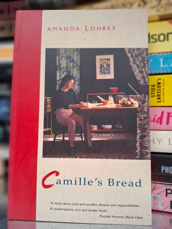 Camille`s Bread: Amanda Lohrey  (Paperback)