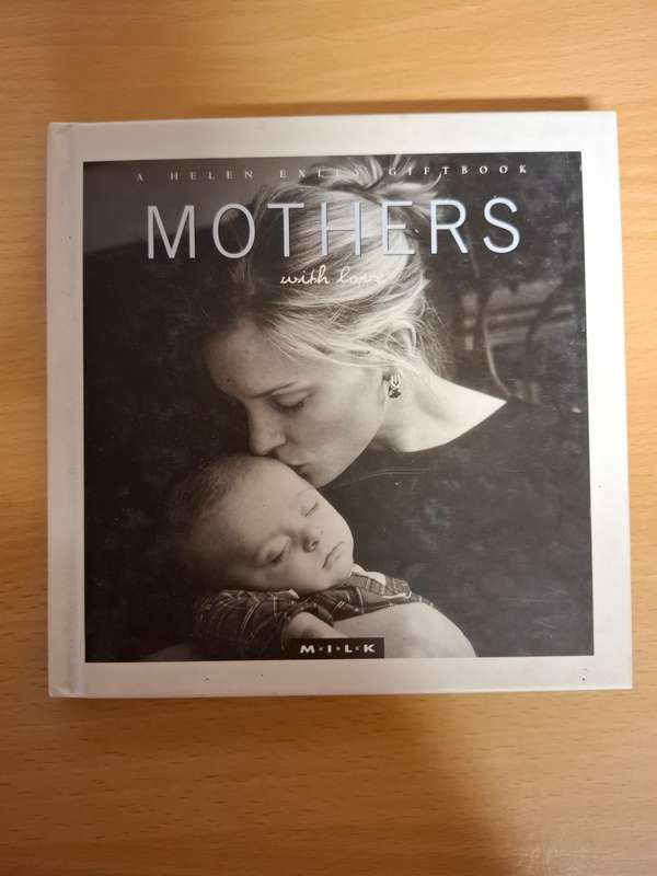 Mothers with Love  (A Helen Exley Giftbook) Hardcover