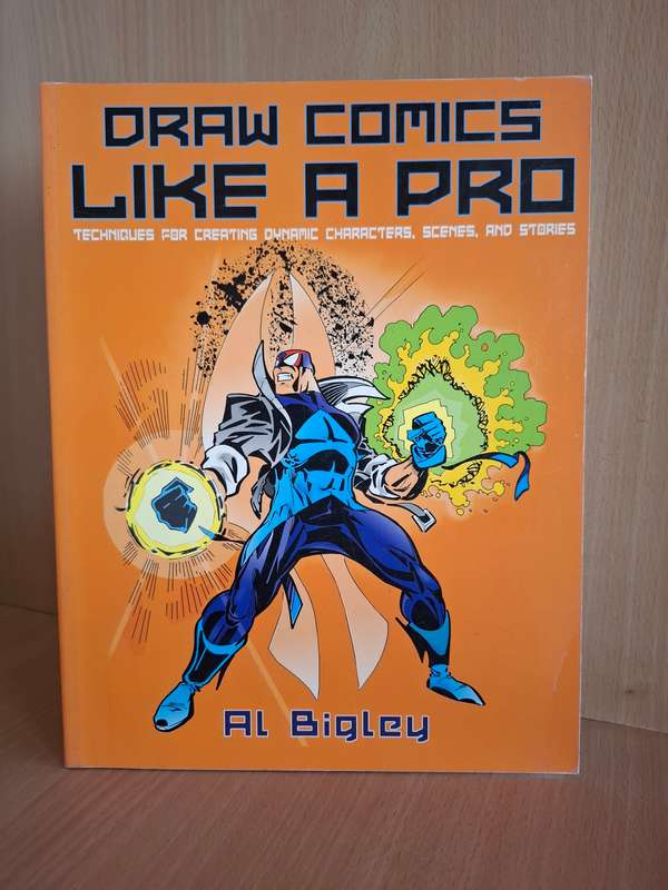 Draw Comics Like a Pro - Techniques for Creating Dynamic Characters : Al Bigley (Paperback)