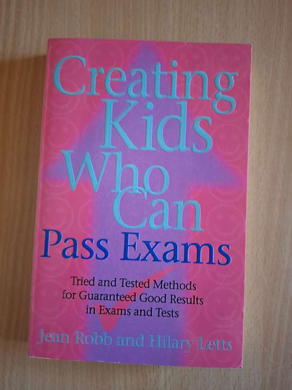 Creating Kids Who Can Pass Exams: Jean Robb and Hilary Letts  (Paperback)