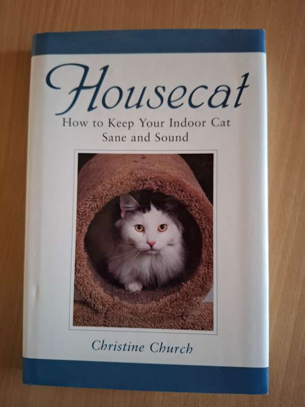 Housecat - How to Keep Your Indoor Cat Sane and Sound : Christine Church  (Hardcover)