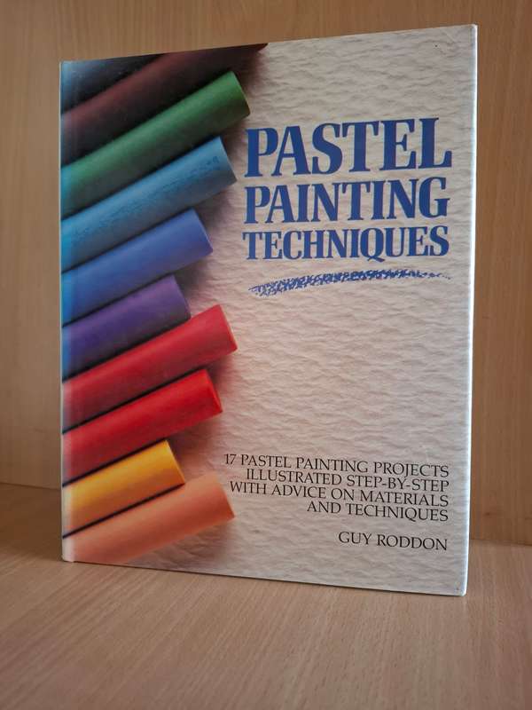 Pastel Painting Techniques : Guy Roddon  (Hardcover)