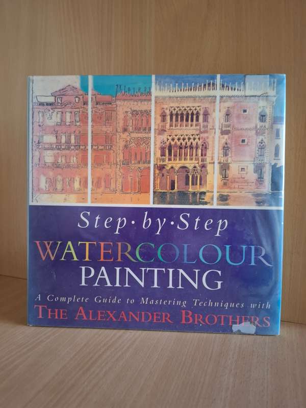 Step-by-Step Watercolour Painting (A Complete Guide to Mastering with The Alexander Brothers)