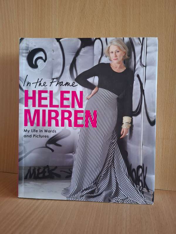 In The Frame - My Life in Words and Pictures : Helen Mirren  (Paperback)