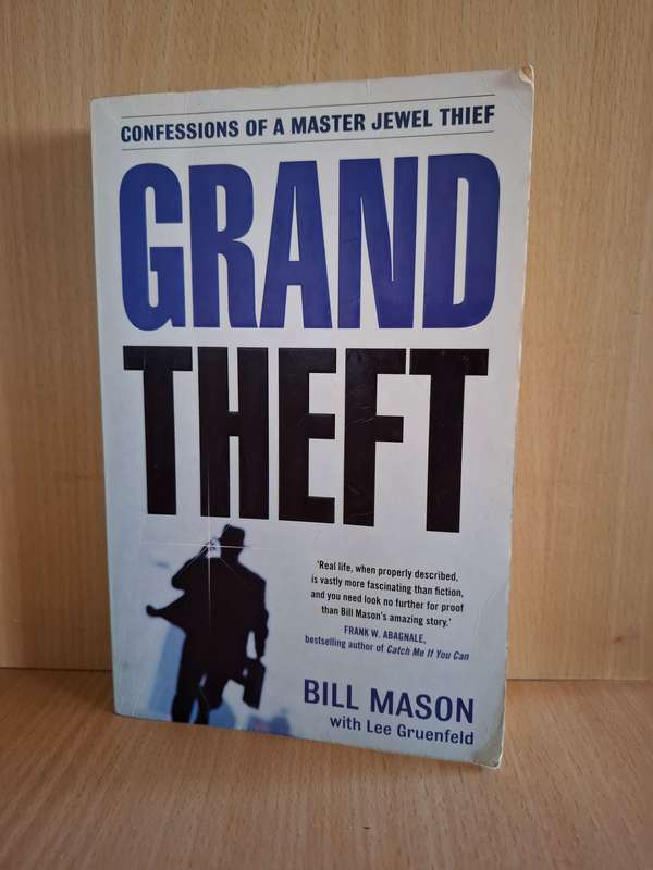 Grand Theft - Confessions of a Master Jewel Thief : Bill Mason  (Paperback)