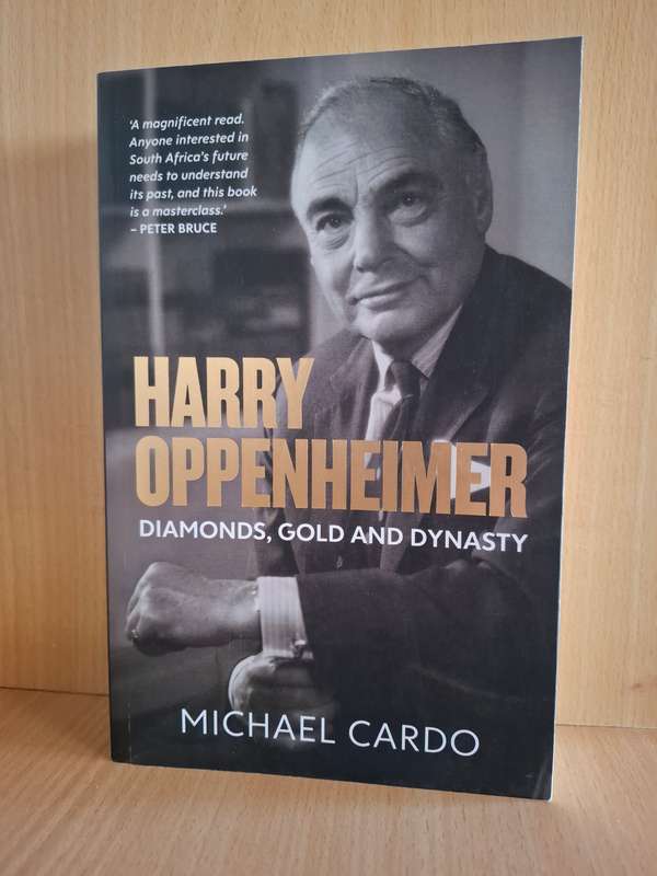 Harry Oppenheimer - Diamonds, Gold and Dynasty: Michael Cardo  (Paperback)