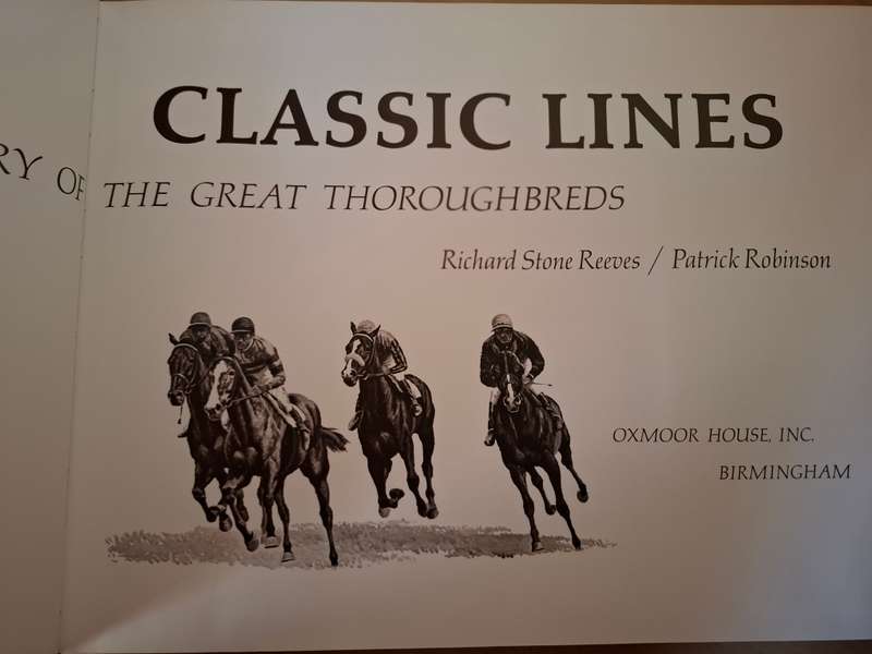 Classic Lines - A Gallery of The Great Thoroughbreds : Richard Stone Reeves/Patrick Robinson