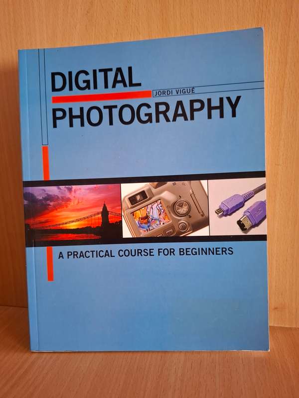 Digital Photography - A Practical Course for Beginners (Paperback)