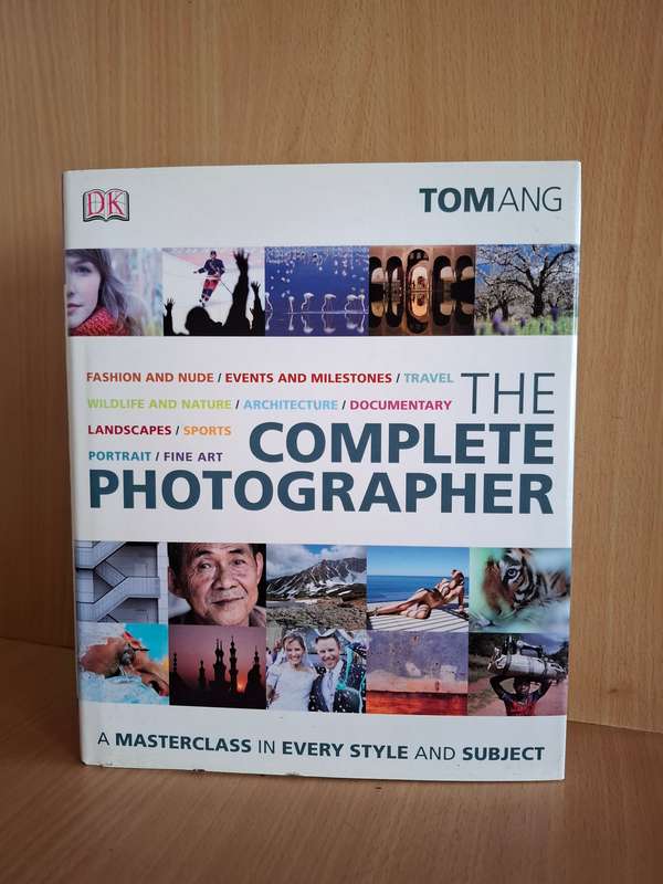 DK - The Complete Photographer : Tom Ang  (Hardcover)