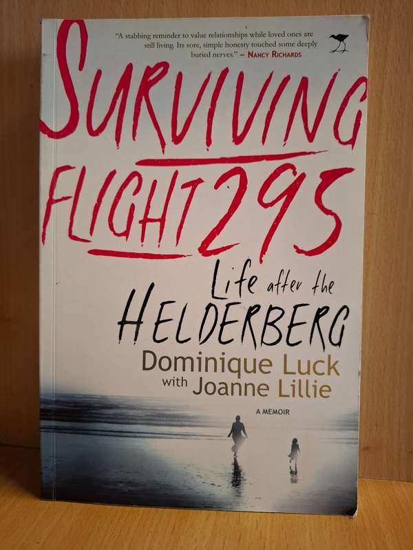 Surviving Flight 295 - Life After The Helderberg : Dominique Luck with Joanne Lillie (Paperback)
