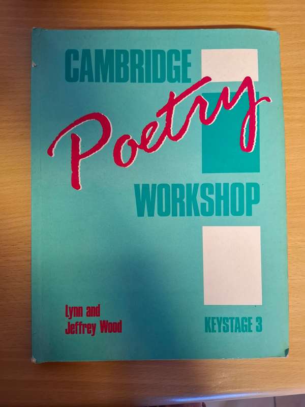 Cambridge Poetry Workshop : Lynn and Jeffrey Wood - Keystage 3  (Paperback)