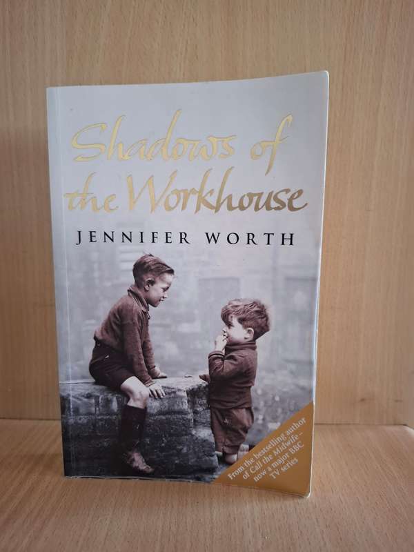 Shadows of the Workhouse: Jennifer Worth  (Paperback)