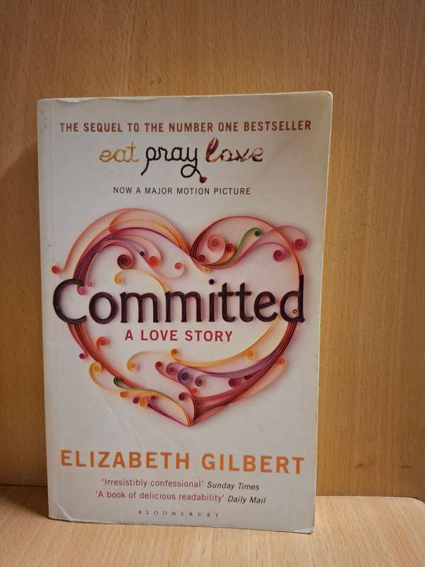 Committed - A Love Story : Elizabeth Gilbert  (Paperback)